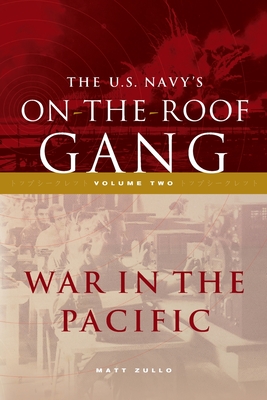 The US Navy's On-the-Roof Gang: Volume 2 - War in the Pacific Cover Image