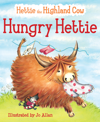 Hungry Hettie: The Highland Cow Who Won't Stop Eating! (Picture Kelpies) Cover Image