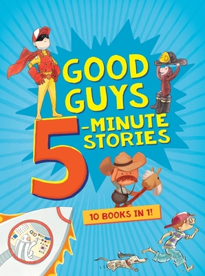 Good Guys 5-Minute Stories By Clarion Books Cover Image