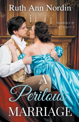 A Perilous Marriage By Ruth Ann Nordin Cover Image