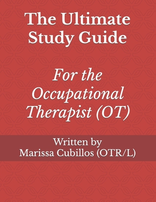 The Ultimate Study Guide for the Occupational Therapist (OT) Cover Image