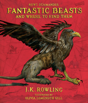 Fantastic Beasts and Where to Find Them: The Illustrated Edition Cover Image