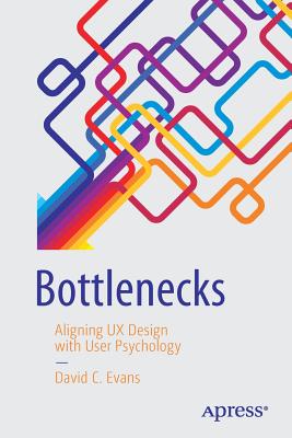 Bottlenecks: Aligning UX Design with User Psychology Cover Image