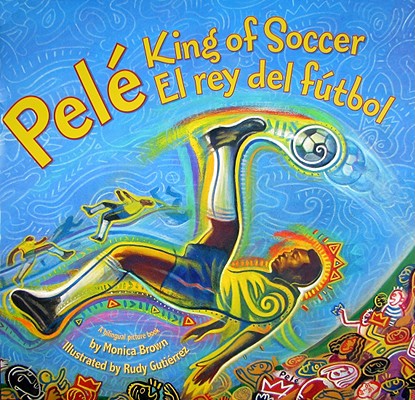 Pele, King of Soccer/Pele, El rey del futbol: Bilingual English-Spanish Cover Image