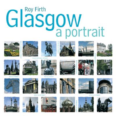Glasgow: A Portrait By Roy Firth (Photographer) Cover Image