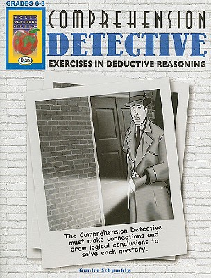 Comprehension Detective, Grades 6-8 By Gunter Schymkiw Cover Image