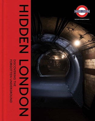 Hidden London: Discovering the Forgotten Underground Cover Image