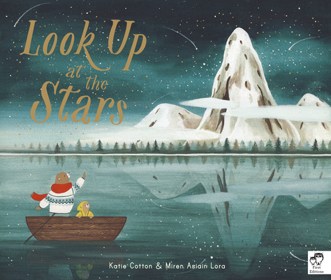 Look Up at the Stars By Katie Cotton, Miren Asiain Lora (Illustrator) Cover Image