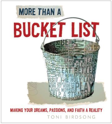 More Than a Bucket List: Making Your Dreams, Passions, and Faith a Reality Cover Image