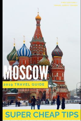 Super Cheap Moscow: How to enjoy a $1,000 trip to Moscow for $200 Cover Image