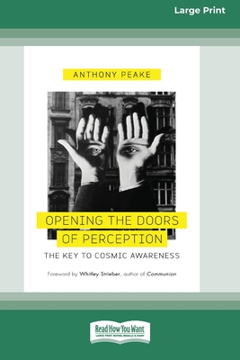 Opening the Doors of Perception: The Key to Cosmic Awareness (16pt Large Print Edition) By Anthony Peake Cover Image