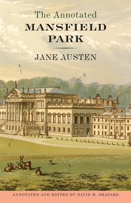 The Annotated Mansfield Park By Jane Austen, David M. Shapard (Editor) Cover Image