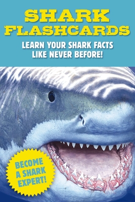 Shark Flashcards: Learn Your Shark Facts Like Never Before! (Sharks, Flash Cards, Marine Biology, Science and Nature, Sharks for Kids) By Julius Cstonoyi (Illustrator) Cover Image