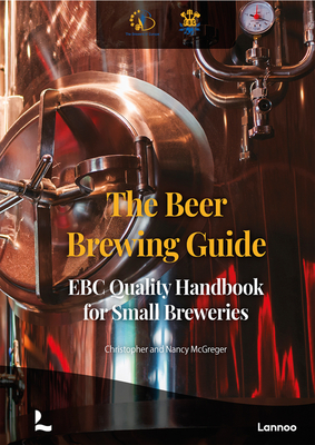 The Beer Brewing Guide: The Ebc Quality Handbook for Small Breweries Cover Image