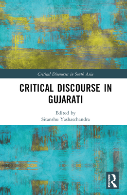 Critical Discourse in Gujarati By Sitanshu Yashaschandra (Editor) Cover Image
