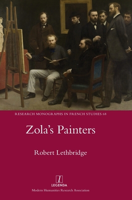 Zola's Painters (Research Monographs in French Studies #68)