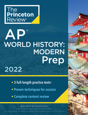 Princeton Review AP World History: Modern Prep, 2022: Practice Tests + Complete Content Review + Strategies & Techniques (College Test Preparation) Cover Image