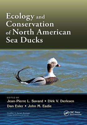 Ecology and Conservation of North American Sea Ducks (Studies in Avian Biology) By Jean-Pierre L. Savard (Editor), Dirk V. Derksen (Editor), Dan Esler (Editor) Cover Image