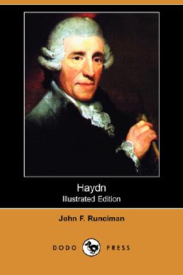 Haydn (Illustrated Edition) (Dodo Press) By John F. Runciman Cover Image