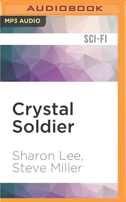 Crystal Soldier (Liaden Universe Books of Before #1) By Sharon Lee, Steve Miller, Kevin T. Collins (Read by) Cover Image