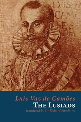 The Lusiads (Shearsman Classics #29) By Luis Vaz De Camoes, Richard Fanshawe Cover Image