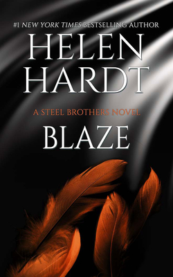 Blaze (Steel Brothers Saga #21) By Helen Hardt, Summer Morton (Read by), Oliver Clarke (Read by) Cover Image