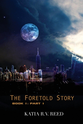 The Foretold Story Book 1: Part 1 Cover Image