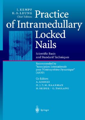 Practice of Intramedullary Locked Nails: Scientific Basis and Standard Techniques Recommended 