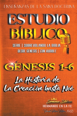 Estudio Bíblico Génesis 1-6 (Serie Sobrevolando la Biblia): Enseñanzas de la Sana Doctrina: La Historia de la Creación hasta Noé Cover Image