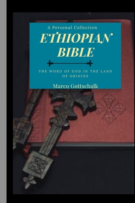 Ethiopian Bible: The Word of God in the Land of Origins Cover Image