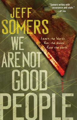 Cover for We Are Not Good People (The Ustari Cycle #1)