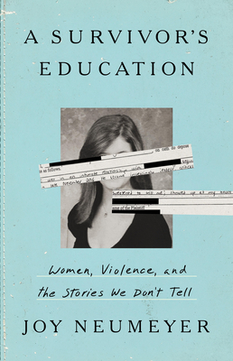 A Survivor's Education: Women, Violence, and the Stories We Don’t Tell Cover Image