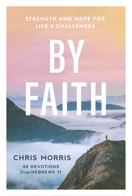 By Faith: Strength and Hope for Life's Challenges Cover Image