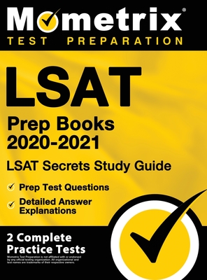 LSAT Prep Books 2020-2021 - LSAT Secrets Study Guide, Prep Test Questions, Detailed Answer Explanations: [2 Complete Practice Tests] By Mometrix Law School Admissions Test Team (Editor) Cover Image