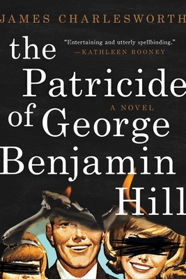 Cover for The Patricide of George Benjamin Hill