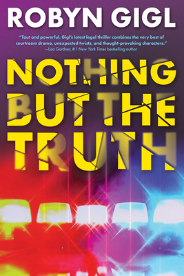 Nothing but the Truth (An Erin McCabe Legal Thriller #4) By Robyn Gigl Cover Image
