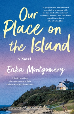 Our Place on the Island: A Novel By Erika Montgomery Cover Image