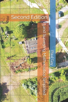 Land Surveying Mathematics Simplified: Second Edition By Paul L. Gay Cover Image