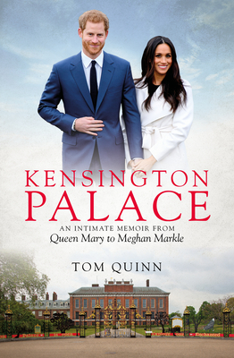Kensington Palace: An Intimate Memoir from Queen Mary to Meghan Markle Cover Image