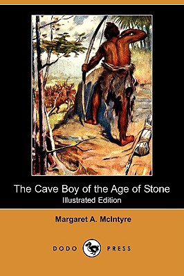 The Cave Boy of the Age of Stone (Illustrated Edition) (Dodo Press) Cover Image