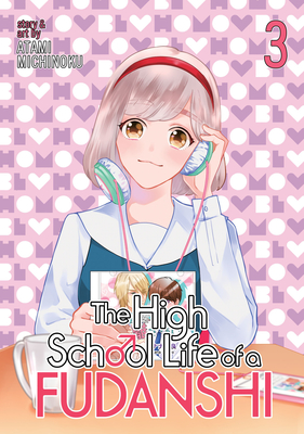 The High School Life of a Fudanshi Vol. 3 By Michinoku Atami Cover Image