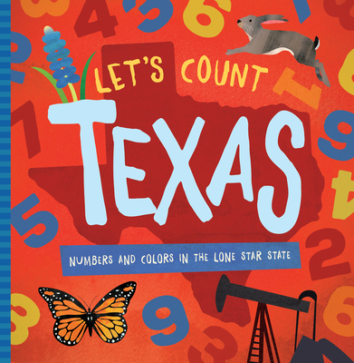 Let's Count Texas: Numbers and Colors in the Lone Star State By Trish Madson, David W. Miles (Illustrator) Cover Image