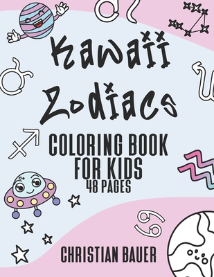 Kawaii Zodiacs Coloring Book for Kids: Coloring Book for Kids Cover Image