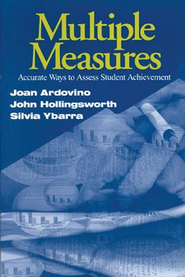 Multiple Measures: Accurate Ways to Assess Student Achievement By Joan Ardovino, John R. Hollingsworth, Silvia E. Ybarra Cover Image