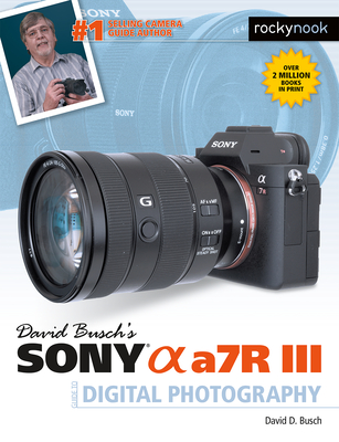 David Busch's Sony Alpha A7r III Guide to Digital Photography Cover Image