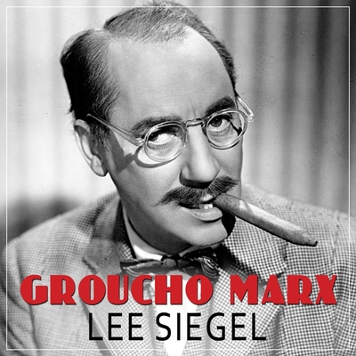 Groucho Marx: The Comedy of Existence By Lee Siegel, Joe Barrett (Read by) Cover Image
