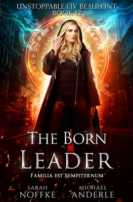 The Born Leader (Unstoppable LIV Beaufont #12)