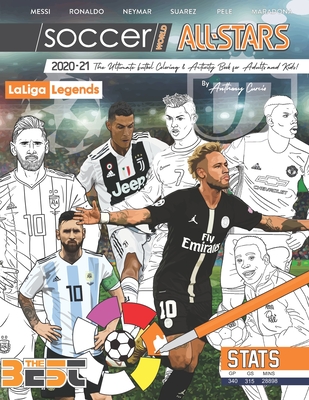Soccer World All Stars 2020-21: La Liga Legends edition: The Ultimate Futbol Coloring, Activity and Stats Book for Adults and Kids Cover Image