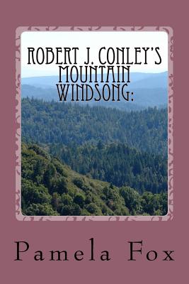Robert J. Conley's Mountain Windsong: : Tribally-Specific Historical Fiction and Rhetoric for Cherokee Identity and Sovereignty By Pamela Carmelle Fox Cover Image