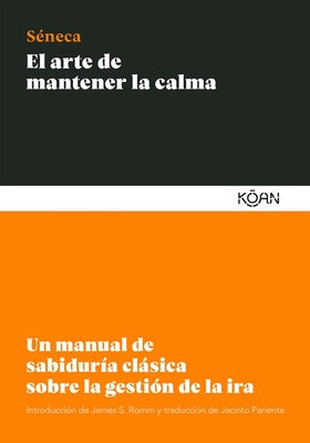 El Arte de Mantener La Calma By Seneca  Cover Image